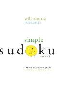 Will Shortz Presents Simple Sudoku: 100 Wordless Crossword Puzzles; Volume 1
