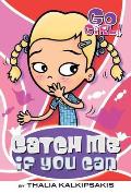 Go Girl! #8: Catch Me If You Can