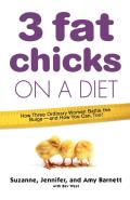 Three Fat Chicks on a Diet