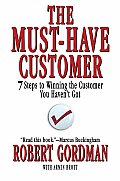 Must Have Customer 7 Steps To Winning Cu