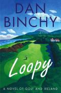 Loopy A Novel Of Golf & Ireland