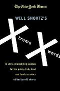 The New York Times Will Shortz's Xtreme Xwords: 75 Ultra-Challenging Puzzles for the Gutsy, Truly Bold and Fearless Solver
