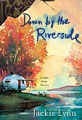 Down By The Riverside A Shady Grove Mystery 1