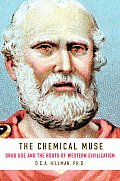 Chemical Muse Drug Use & the Roots of Western Civilization