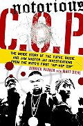 Notorious C O P The Inside Story of the Tupac Biggie & Jam Master Jay Investigations from NYPDs First Hip Hop Cop