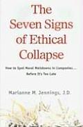 Seven Signs of Ethical Collapse How to Spot Moral Meltdowns in Companies Before Its Too Late