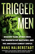 Trigger Men Shadow Team Spider Man the Magnificent Bastards & the American Combat Sniper