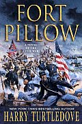 Fort Pillow Novel Of The Civil War