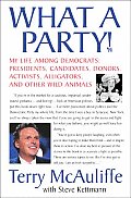What a Party My Life Among Democrats Presidents Candidates Donors Activists Alligators & Other Wild Animals