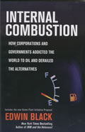 Internal Combustion How Corporations & Governments Addicted the World to Oil & Derailed the Alternatives