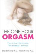 The One-Hour Orgasm: How to Learn the Amazing Venus Butterfly Technique