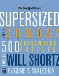 New York Times Supersized Book of Sunday Crosswords 500 Puzzles