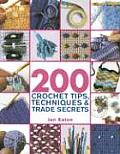 200 Crochet Tips Techniques & Trade Secrets