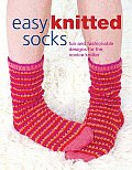 Easy Knitted Socks Fun & Fashionable Designs for the Novice Knitter