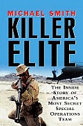 Killer Elite The Inside Story of Americas Most Secret Special Operations Team