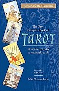New Complete Book of Tarot A Step By Step Guide to Reading the Cards