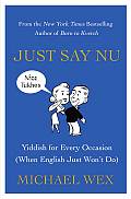 Just Say Nu Yiddish for Every Occasion When English Just Wont Do