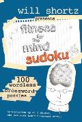 Will Shortz Presents Fitness for the Mind Sudoku 100 Wordless Crossword Puzzles