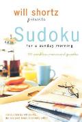 Will Shortz Presents Sudoku for a Sunday Morning 100 Wordless Crossword Puzzles