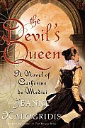 Devils Queen A Novel of Catherine de Medici