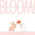 Bloom A Little Book About Finding Love
