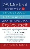 25 Medical Tests Your Doctor Should Tell You About...and 15 You Can Do Yourself