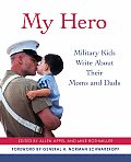 My Hero: Military Kids Write about Their Moms and Dads
