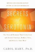 Secrets of Serotonin, Revised Edition: The Natural Hormone That Curbs Food and Alcohol Cravings, Reduces Pain, and Elevates Your Mood