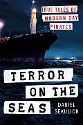 Terror on the Seas True Tales of Modern Day Pirates