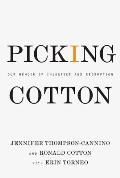 Picking Cotton Our Memoir of Injustice & Redemption
