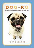 Dog Ku Very Clever Haikus Cleverly Written by Very Clever Dogs