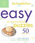 New York Times Easy Crossword Puzzles Volume 9 50 Monday Puzzles from the Pages of the New York Times