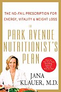 Park Avenue Nutritionists Plan The No Fail Prescription for Energy Vitality & Weight Loss