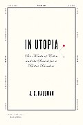 In Utopia Six Kinds of Eden & the Search for a Better Paradise