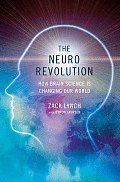 Neuro Revolution How Brain Science Is Changing Our World