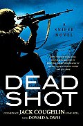Dead Shot A Sniper Novel
