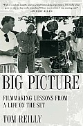 Big Picture Filmmaking Lessons from a Life on the Set