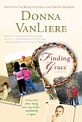 Finding Grace A True Story about Losing Your Way in Life & Finding It Again