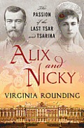 Alix & Nicky The Passion of the Last Tsar & Tsarina