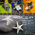 Precious Metal Clay 25 Gorgeous Designs for Jewelry & Gifts
