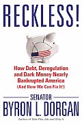 Reckless How Debt Deregulation & Dark Money Nearly Bankrupted America & How We Can Fix It