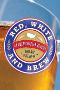 Red White & Brew An American Beer Odyssey