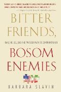Bitter Friends, Bosom Enemies