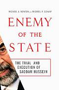 Enemy of the State The Trial & Execution of Saddam Hussein