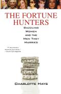 Fortune Hunters Dazzling Women & the Men They Married