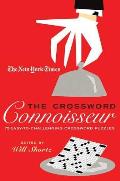 The New York Times the Crossword Connoisseur: 75 Easy to Challenging Crossword Puzzles