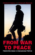 From War To Peace Fateful Decisions In