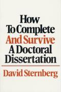How to Complete and Survive a Doctoral Dissertation