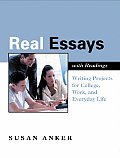 Real Essays with Readings: Writing Projects for College, Work, and Everyday Life