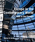 Europe in the Contemporary World 1900 to Present A Narrative History with Documents